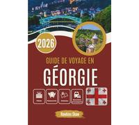 GUIDE DE VOYAGE EN GÉORGIE 2026: Montagnes, repas et erreurs qui en ont valu la peine