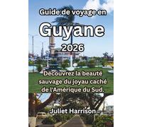 Guide de voyage en Guyane 2026: Découvrez la beauté sauvage du joyau caché de l'Amérique du Sud.