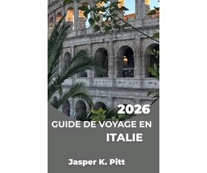 GUIDE DE VOYAGE EN ITALIE 2026: Créez un itinéraire flexible avec des lignes de train panoramiques, des circuits gastronomiques régionaux et des ... routes côtières et des villages paisibles.