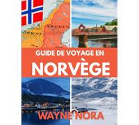 GUIDE DE VOYAGE EN NORVÈGE 2025: Le meilleur moment pour visiter, les meilleurs endroits à explorer et tout ce que vous devez savoir avant de partir