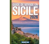Guide De Voyage En Sicile 2026: Votre guide indispensable pour explorer l'une des îles les plus captivantes d'Italie