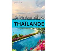GUIDE DE VOYAGE EN THAÏLANDE 2026
