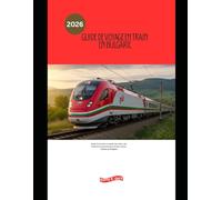 Guide de voyage en train en Bulgarie 2026: Guide ferroviaire complet des villes, des itinéraires panoramiques et des trésors cachés de Bulgarie