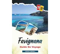 GUIDE DE VOYAGE FAVIGNANA 2026: Turquoise Coves, Cala Rossa, sites de snorkeling, sentiers cyclables et vie insulaire sicilienne
