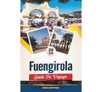 GUIDE DE VOYAGE FUENGIROLA 2026: Découvrez les plages ensoleillées, les promenades animées et l'esprit côtier des côtes sud de l'Espagne