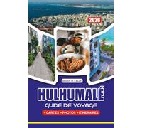 GUIDE DE VOYAGE HULHUMALÉ 2026: Planifiez votre voyage parfait avec des itinéraires détaillés, des conseils de sécurité et des conseils d'experts pour une escapade mémorable aux Maldives