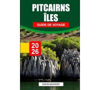 GUIDE DE VOYAGE ÎLES PITCAIRN 2026: Découvrez des joyaux cachés, des monuments historiques, des conseils de voyage et des vacances inoubliables