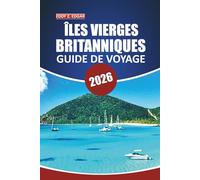 Guide de voyage Îles Vierges britanniques 2026: Découvrez les plages, les aventures en voilier, la culture locale et les attractions incontournables avec des cartes détaillées et des itinéraires