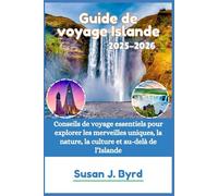 Guide de voyage Islande 2025-2026: Conseils de voyage essentiels pour explorer les merveilles uniques, la nature, la culture et au-delà de l’Islande