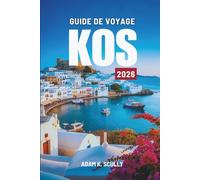 GUIDE DE VOYAGE KOS 2026: Un guide clair des traditions égéennes de la Grèce
