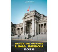 Guide de voyage Lima Pérou 2026: Guide de voyage de Lima : explorez le cœur de la capitale du Pérou, des rues historiques aux vues côtières.
