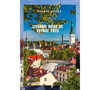 Guide de voyage Lituanie 2025: À la découverte de la Lituanie : des paysages époustouflants et une culture dynamique