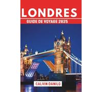 Guide de Voyage Londres 2025: Votre manuel essentiel sur les sites emblématiques, les plats locaux, les coins cachés et les conseils pratiques