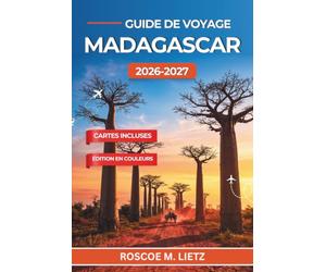 Guide de voyage Madagascar 2026-2027: Parcs à lémuriens, routes des baobabs et itinéraires de la RN7, avec droits d'entrée des parcs, calendrier des saisons et budgets journaliers