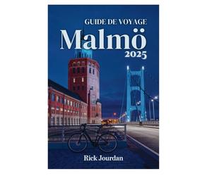 GUIDE DE VOYAGE MALMÖ 2025: Guide local des secrets les mieux gardés de la ville