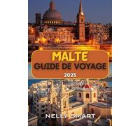 Guide de voyage Malte 2025: Découvrez l'histoire ancienne, les îles ensoleillées et le cœur de la Méditerranée