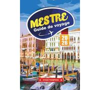 GUIDE DE VOYAGE MESTRE 2026: Découvrez la ville porte de Venise avec des séjours à petit budget, des restaurants locaux, des excursions d'une journée ... cachés et des conseils de voyage intelligents