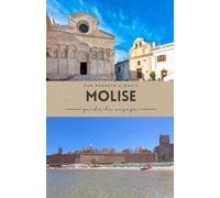 Guide de voyage Molise 2025: Routes tranquilles, villages intemporels et paysages intacts dans la région la plus méconnue d'Italie