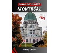 GUIDE DE VOYAGE MONTRÉAL 2026: Découvrez le cœur culturel du Canada à travers ses quartiers historiques, ses festivals dynamiques, sa cuisine d’inspiration française et son charme local chaleureux.