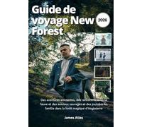 Guide de voyage New Forest 2026: Des aventures amusantes, des rencontres avec la faune et des animaux sauvages et des journées en famille dans la forêt magique d'Angleterre
