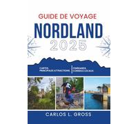GUIDE DE VOYAGE NORDLAND 2025: Là où le silence n'est pas vide