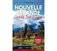 Guide de voyage Nouvelle-Zélande 2024 (Pleine couleur): Conseils d'experts pour un voyage inoubliable en Nouvelle-Zélande