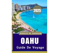 GUIDE DE VOYAGE OAHU 2025: Découvrez l'esprit d'Aloha sur l'île la plus emblématique d' Hawaï