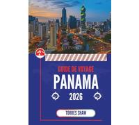 GUIDE DE VOYAGE PANAMA 2026: Là où les canaux rencontrent la forêt tropicale : des expériences hors du commun qui vous marquent