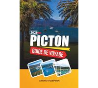 GUIDE DE VOYAGE PICTON 2026: Marlborough Sounds, chemin Queen Charlotte, porte d'entrée de ferry, croisières panoramiques et charme de l'île du Sud