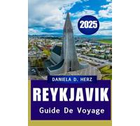 Guide de voyage Reykjavik 2025: Découvrez l'âme de la ville viking moderne d'Islande
