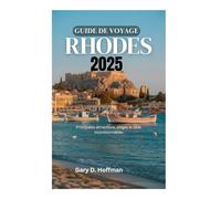 GUIDE DE VOYAGE RHODES 2025: Principales attractions, plages et sites incontournables