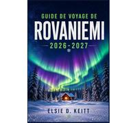 Guide de Voyage Rovaniemi 2026-2027: Nuits d’aurores, fermes de rennes et conseils honnêtes pour préparer votre voyage en Laponie finlandaise.