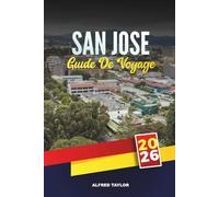 GUIDE DE VOYAGE SAN JOSE 2026: Musées incontournables, marchés alimentaires locaux et excursions d'une journée au départ de la capitale du Costa Rica