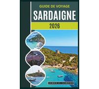 Guide de voyage Sardaigne 2026: Découvrez des plages secrètes, d'anciens nuraghes, des côtes majestueuses, une cuisine traditionnelle et des conseils d'initiés sur l'île la plus enchanteresse d'Italie