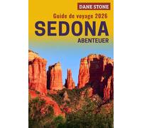 Guide de Voyage Sedona 2026: Une planification intelligente, des itinéraires simples et des conseils locaux pour éviter les files d'attente et maximiser chaque instant de votre aventure