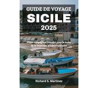 GUIDE DE VOYAGE SICILE 2025: Votre compagnon complet pour le joyau de la couronne méditerranéenne