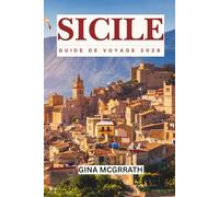 GUIDE DE VOYAGE SICILE 2026: Itinéraire, plages, gastronomie et trésors cachés en Italie