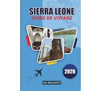 Guide de voyage Sierra Leone 2026: Explorer les plages côtières, les parcs nationaux, le patrimoine culturel, la cuisine locale et la planification pratique des voyages en Afrique de l'Ouest