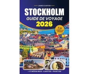 GUIDE DE VOYAGE STOCKHOLM 2026: Explorez des quartiers historiques, des ferries pittoresques, la culture locale, des trésors cachés et des conseils essentiels pour les voyages