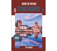 GUIDE DE VOYAGE STRASBOURG 2026 -: Lumière du matin sur les ruelles boisées et chansons silencieuses