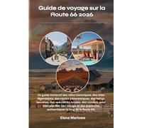 Guide de voyage sur la Route 66 2026: Un guide immersif des villes historiques, des sites légendaires, des routes panoramiques, des haltes secrètes, ... voyage et des aventures authentiques le long