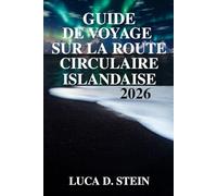 GUIDE DE VOYAGE SUR LA ROUTE CIRCULAIRE ISLANDAISE 2026: Votre passeport pour des vues spectaculaires et des expériences authentiques!