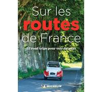 Guide de voyage - Sur les routes de France : 52 road trips - Édition 2021 | Michelin