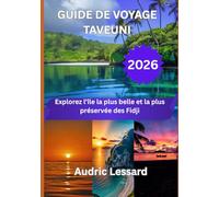 GUIDE DE VOYAGE TAVEUNI 2026: Explorez l'île la plus belle et la plus préservée des Fidji