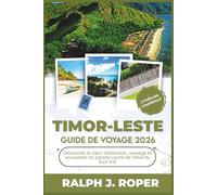 Guide de voyage Timor-Leste 2026: Découvrez le cœur chaleureux, sauvage et accueillant du paradis caché de l'Asie du Sud-Est