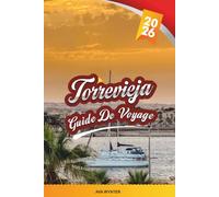 GUIDE DE VOYAGE TORREVIEJA 2026: Découvrez la Costa Blanca ensoleillée de l'Espagne avec ses plages au drapeau bleu, ses lacs salés, ses bars à tapas, ses marchés et ses conseils de voyage