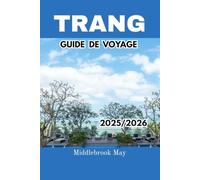 GUIDE DE VOYAGE TRANG 2025/2026: Découvrez la vraie Thaïlande avec des cartes, des itinéraires, où séjourner, manger et des plages économiques