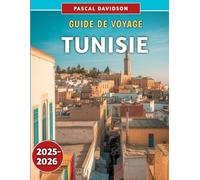 Guide De Voyage Tunisie 2025-2026
