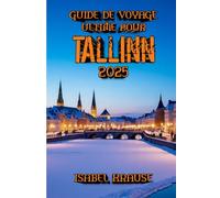 Guide de Voyage Ultime Pour Tallinn 2025: Là où les tours médiévales touchent l'horizon moderne