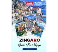 GUIDE DE VOYAGE ZINGARO 2026: Découvrez des joyaux cachés, des monuments historiques, des conseils de voyage et des expériences de vacances inoubliables
